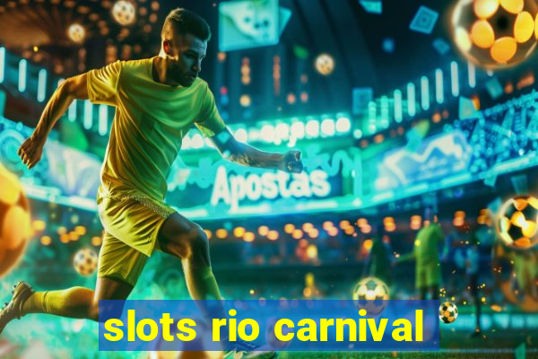 slots rio carnival