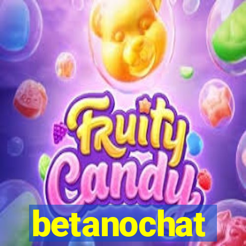 betanochat