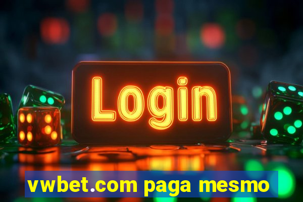 vwbet.com paga mesmo