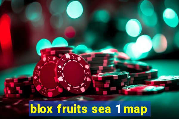 blox fruits sea 1 map