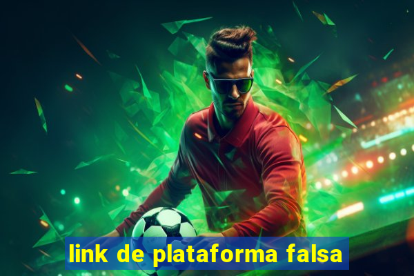 link de plataforma falsa