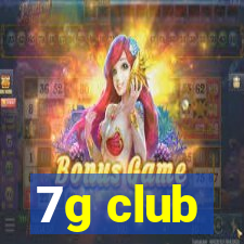 7g club