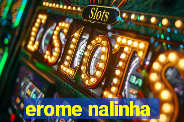 erome nalinha