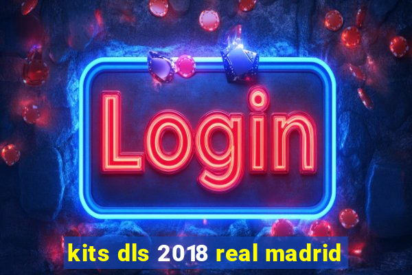 kits dls 2018 real madrid