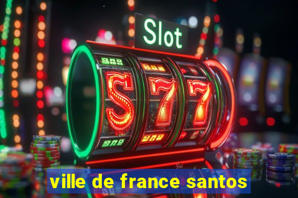 ville de france santos