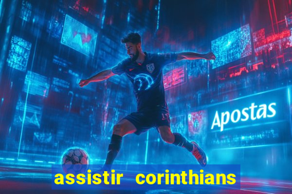 assistir corinthians multi canais