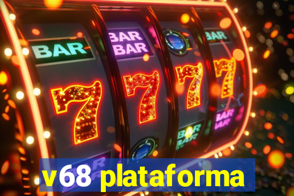 v68 plataforma