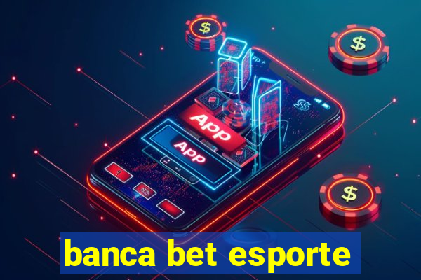 banca bet esporte