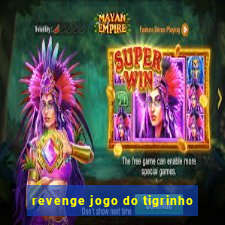 revenge jogo do tigrinho