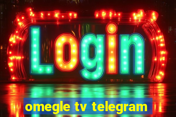 omegle tv telegram