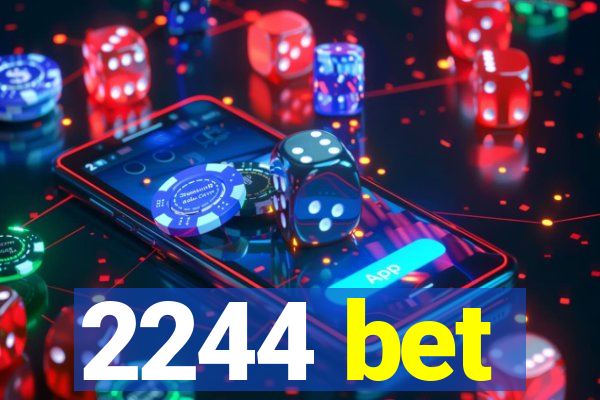 2244 bet