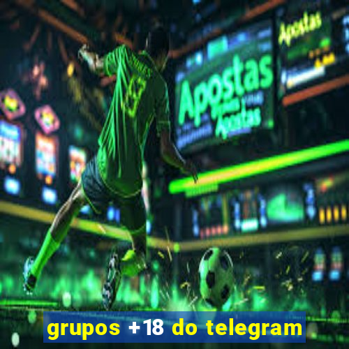 grupos +18 do telegram