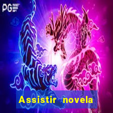 Assistir novela Alma gêmea online grátis