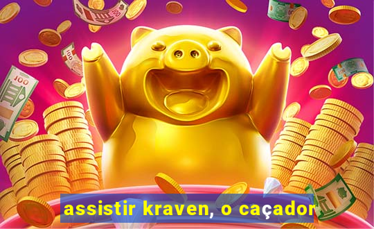 assistir kraven, o caçador