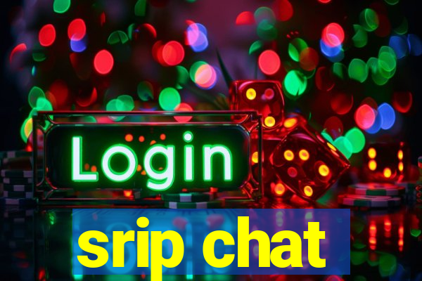 srip chat