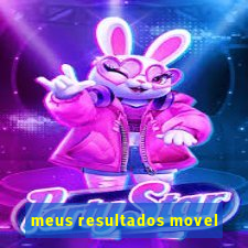 meus resultados movel