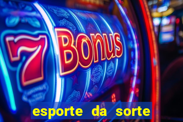 esporte da sorte deposito minimo