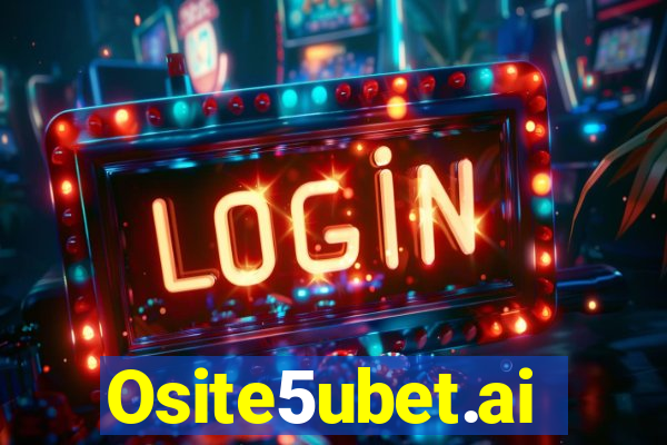 Osite5ubet.ai