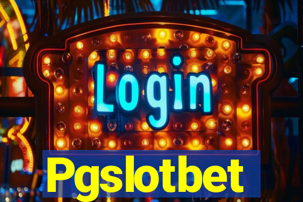 Pgslotbet