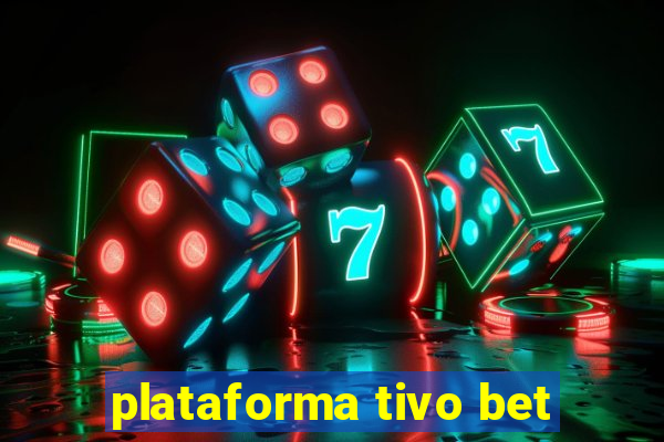 plataforma tivo bet