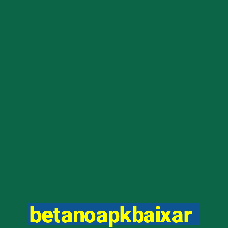 betanoapkbaixar