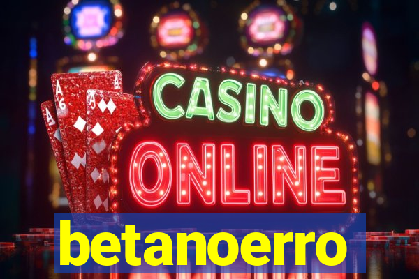 betanoerro