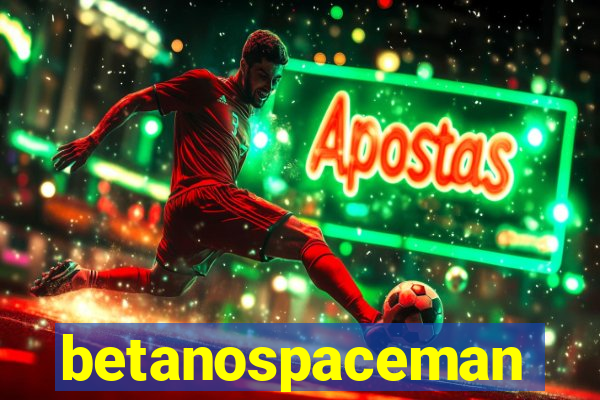 betanospaceman