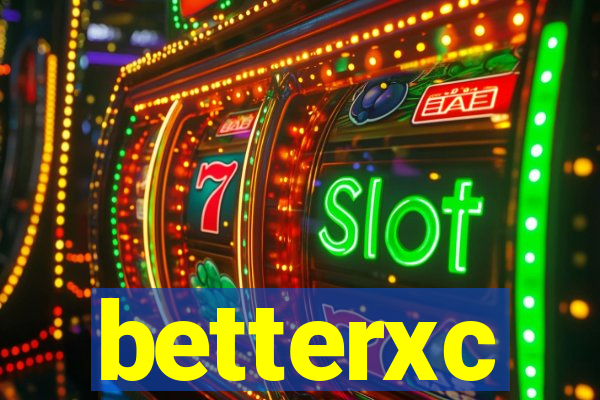 betterxc