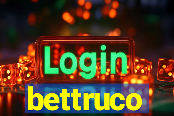 bettruco