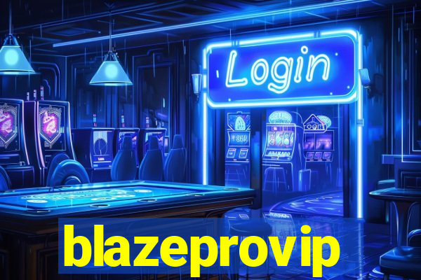 blazeprovip