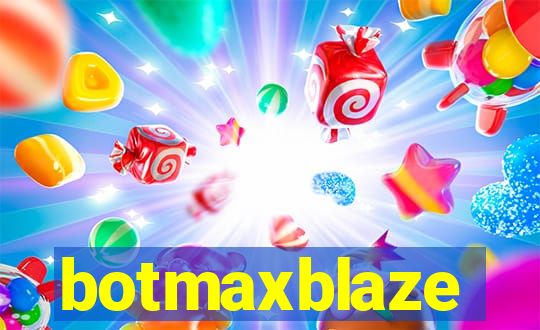 botmaxblaze