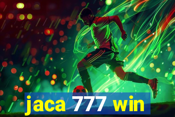 jaca 777 win