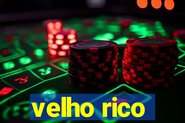 velho rico