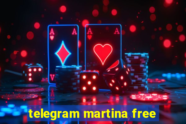 telegram martina free