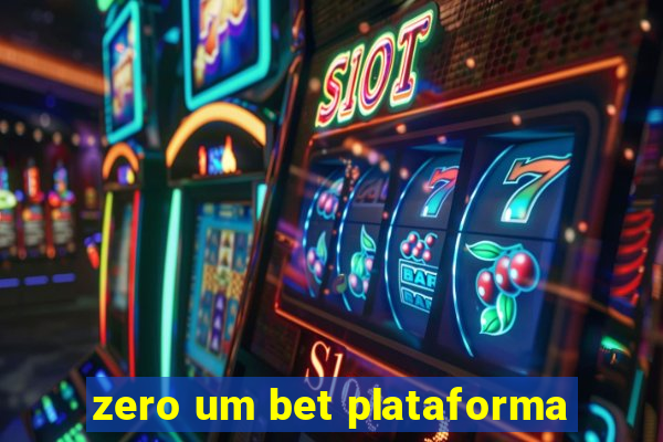 zero um bet plataforma