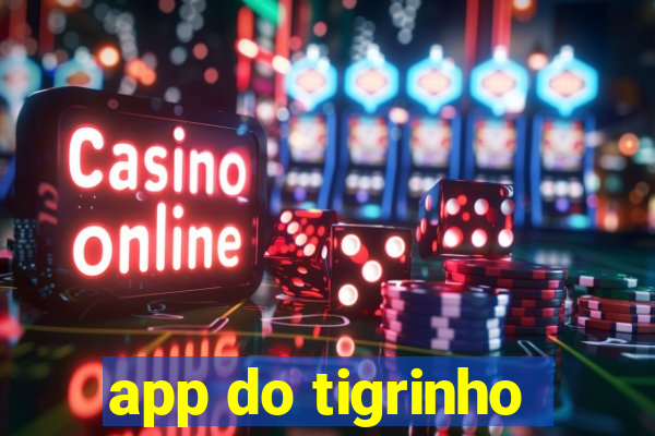 app do tigrinho