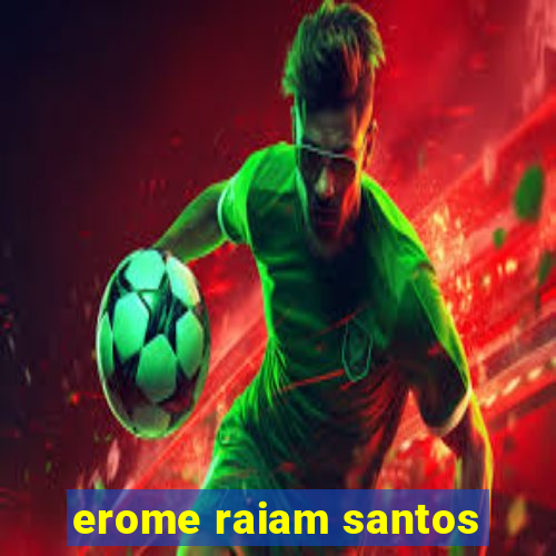 erome raiam santos