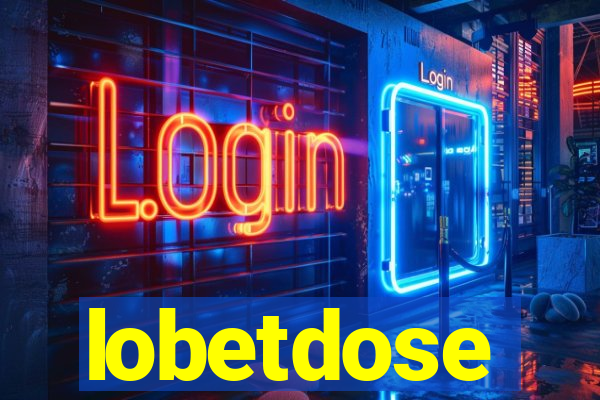 lobetdose