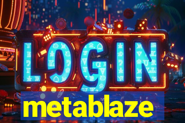 metablaze