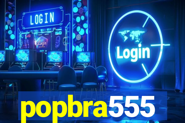 popbra555