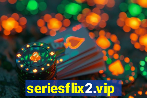 seriesflix2.vip