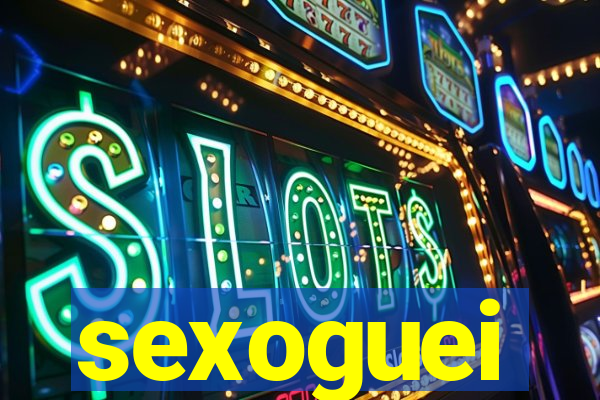 sexoguei