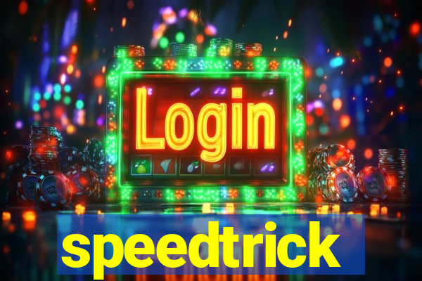 speedtrick